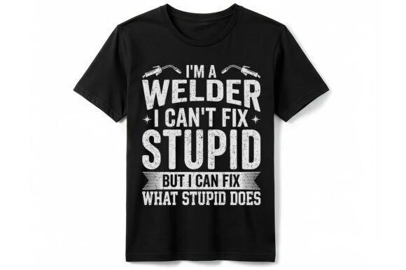 Download Funny Welder Fix Stupid T-shirt - Funny Collection